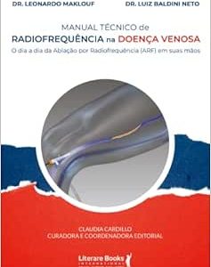 Manual técnico de radiofrequência na doença venosa: o dia a dia da ablação por radiofrequência (ARF) em suas mãos (EPUB)