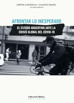 Afrontar lo inesperado: El Estado argentino ante la crisis global del COVID-19 (Sociedad) (Spanish Edition) (EPUB)