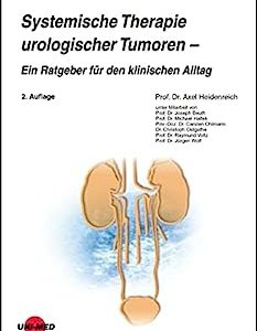 Systemische Therapie urologischer Tumoren – Ein Ratgeber für den klinischen Alltag (UNI-MED Science) (German Edition), 2nd Edition (Original PDF from Publisher)