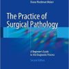 The Practice of Surgical Pathology: A Beginner’s Guide to the Diagnostic Process, 2nd Edition (Original PDF)