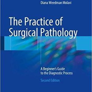 The Practice of Surgical Pathology: A Beginner’s Guide to the Diagnostic Process, 2nd Edition (Original PDF)