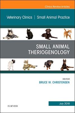 Theriogenology, An Issue of Veterinary Clinics of North America: Small Animal Practice (Volume 48-4) (The Clinics: Veterinary Medicine (Volume 48-4)) (Original PDF from Publisher)