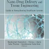 Handbook of Research on Nano-Drug Delivery and Tissue Engineering: Guide to Strengthening Healthcare Systems (Original PDF from Publisher)