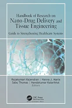 Handbook of Research on Nano-Drug Delivery and Tissue Engineering: Guide to Strengthening Healthcare Systems (Original PDF from Publisher)