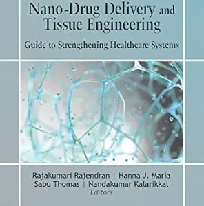 Handbook of Research on Nano-Drug Delivery and Tissue Engineering: Guide to Strengthening Healthcare Systems (Original PDF from Publisher)