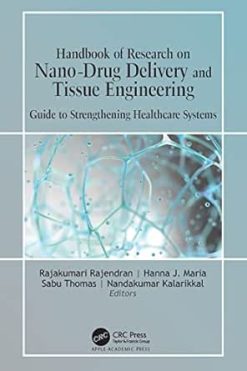 Handbook of Research on Nano-Drug Delivery and Tissue Engineering: Guide to Strengthening Healthcare Systems (EPUB)