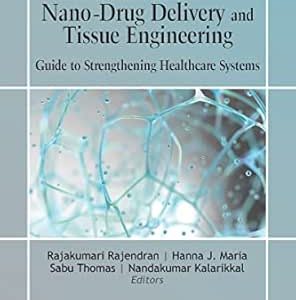 Handbook of Research on Nano-Drug Delivery and Tissue Engineering: Guide to Strengthening Healthcare Systems (EPUB)