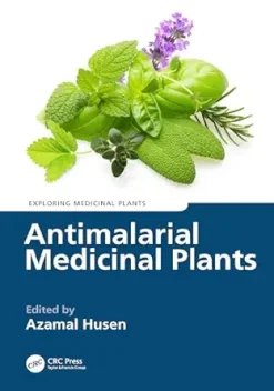 Antimalarial Medicinal Plants (Exploring Medicinal Plants) (Original PDF from Publisher)