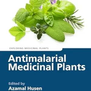 Antimalarial Medicinal Plants (Exploring Medicinal Plants) (Original PDF from Publisher)