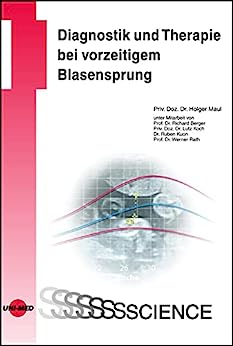 Diagnostik und Therapie bei vorzeitigem Blasensprung (UNI-MED Science) (German Edition) (Original PDF from Publisher)