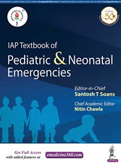 IAP Textbook of Pediatric & Neonatal Emergencies (Indian Academy of Pediatrics) (Original PDF from Publisher)