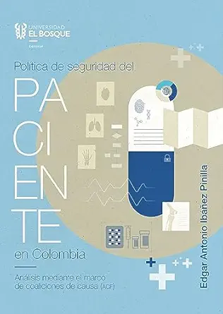Política de seguridad del paciente en Colombia: Análisis mediante el marco de coaliciones de causa (ACF) (Ciencias sociales) (Spanish Edition) (Original PDF from Publisher)