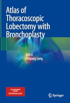 Atlas of Thoracoscopic Lobectomy with Bronchoplasty (Original PDF from Publisher)