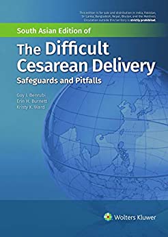 The Difficult Cesarean Delivery Safeguards and Pitfalls, South Asian Edition (Original PDF from Publisher)