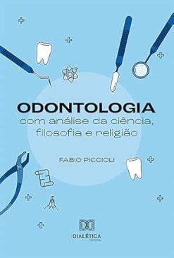Odontologia com análise da ciência, filosofia e religião (Portuguese Edition) (EPUB)