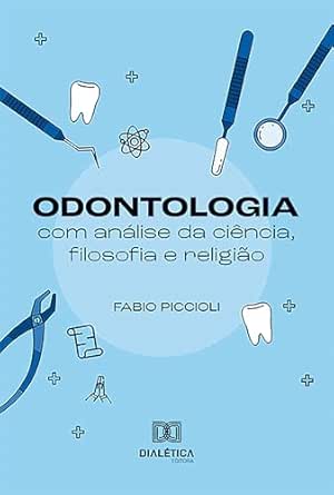 Odontologia com análise da ciência, filosofia e religião (Portuguese Edition) (EPUB)