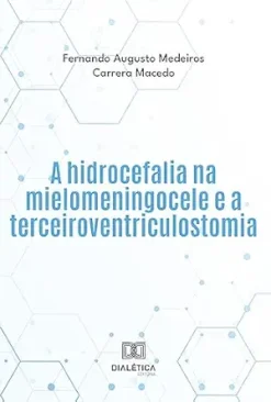 A hidrocefalia na mielomeningocele e a terceiroventriculostomia (Portuguese Edition) (EPUB)