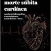 A necrópsia na morte súbita cardíaca: aspectos sociodemográficos e necroscópicos no Estado de Goiás – Brasil (EPUB)
