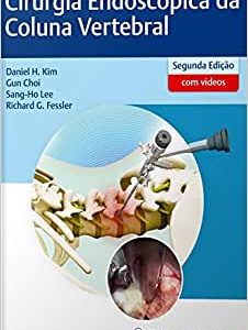 Cirurgia Endoscópica da Coluna Vertebral, 2nd Edition (Original PDF from Publisher)