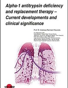 Alpha-1 antitrypsin deficiency and replacement therapy – Current developments and clinical significance (UNI-MED Science) (Original PDF from Publisher)