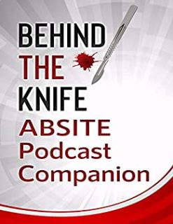 Behind the Knife ABSITE Podcast Companion (Original PDF from Publisher)
