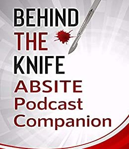 Behind the Knife ABSITE Podcast Companion (Original PDF from Publisher)