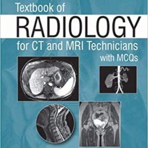 Textbook Of Radiology For CT And MRI Technicians With MCQ’s (Original PDF from Publisher)