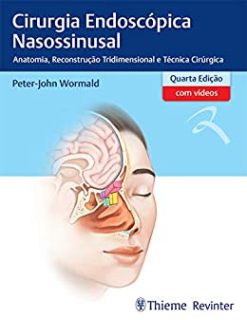Cirurgia Endoscópica Nasossinusal: Anatomia, Reconstrução Tridimensional e Técnica Cirúrgica, 4th Edition (Original PDF from Publisher)