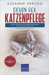 Devon Rex Katzenpflege – Pflege, Ernährung und häufige Krankheiten rund um Deine Devon Rex: Ein Ratgeber für Devon Rex Halter (EPUB)