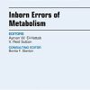 Inborn Errors of Metabolism, An Issue of Pediatric Clinics of North America, E-Book (The Clinics: Internal Medicine) (PDF)