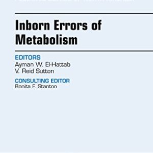 Inborn Errors of Metabolism, An Issue of Pediatric Clinics of North America, E-Book (The Clinics: Internal Medicine) (PDF)
