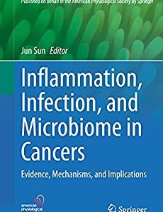 Inflammation, Infection, and Microbiome in Cancers: Evidence, Mechanisms, and Implications (Physiology in Health and Disease) (EPUB)