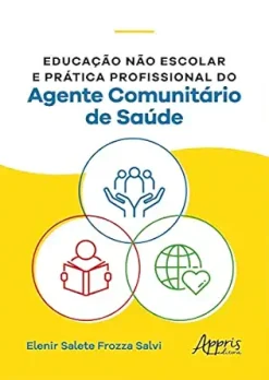 Educação não Escolar e Prática Profissional do Agente Comunitário de Saúde (Portuguese Edition) (EPUB)