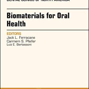 Dental Biomaterials, An Issue of Dental Clinics of North America (Volume 61-4) (The Clinics: Dentistry (Volume 61-4)) (Original PDF from Publisher)