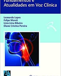 Fundamentos e Atualidades em Voz Clínica (Original PDF from Publisher)