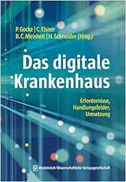 Das digitale Krankenhaus: Erfordernisse, Handlungsfelder, Umsetzung (EPUB)