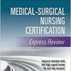 Medical-Surgical Nursing Certification Express Review (Original PDF from Publisher)