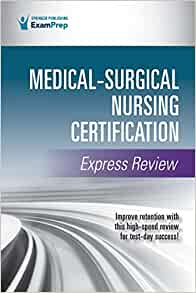 Medical-Surgical Nursing Certification Express Review (Original PDF from Publisher)