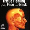 Essential Tissue Healing of the Face and Neck