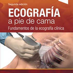 Ecografía a pie de cama: Fundamentos de la ecografía clínica (Spanish Edition) (True PDF+Videos)