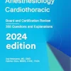 Anesthesiology Cardiothoracic: Board and Certification Review (azw3+ePub+Converted PDF)