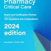 Pharmacy Critical Care: Board and Certification Review, 2024 Edition (EPUB + Converted PDF)