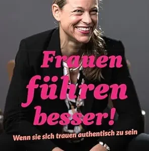Frauen führen besser!: Wenn sie sich trauen authentisch zu sein (German Edition) (EPUB)