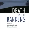 Death on the Barrens: A True Story of Courage and Tragedy in the Canadian Arctic (EPUB)