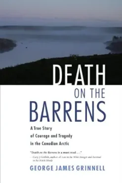 Death on the Barrens: A True Story of Courage and Tragedy in the Canadian Arctic (EPUB)