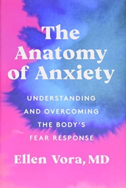 The Anatomy of Anxiety: Understanding and Overcoming the Body’s Fear Response (EPUB + Converted PDF)