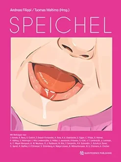 Speichel: Ein Nachschlagewerk für Zahnärzte, Hausärzte, Kinderärzte, Hals-Nasen-OhrenÄrzte, Dentalhygienikerinnen, Zahnmedizinische Prophylaxe- und Fachhelferinnen, … der Medizin und Zahnmedizin (German Edition) (EPUB)