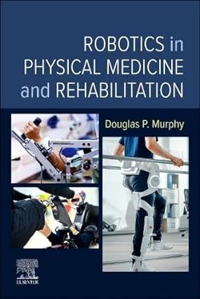 Robotics in Physical Medicine and Rehabilitation (Original PDF from Publisher)