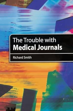 The Trouble with Medical Journals (Original PDF from Publisher)