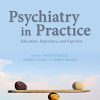 Psychiatry in Practice: Education, Experience, and Expertise